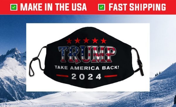 Donald Trump 2024 Take America Back Election - The Return Cloth Face Mask