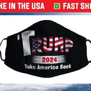 Donald Trump 2024 - Take America Back Us 2021 Face Mask