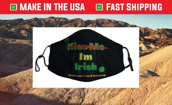 Don't Kiss Me, I'm Irish Cloth Face Mask