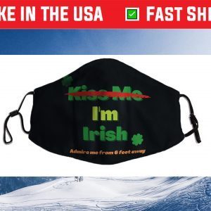 Don't Kiss Me, I'm Irish Cloth Face Mask