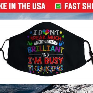 Don't Speak Much Busy Thinking Autism Awareness Face Mask Made In Usa