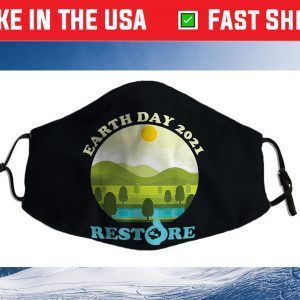 Earth Day 2021 Restore Earth Save the Planet Apr 22 Cloth Face Mask