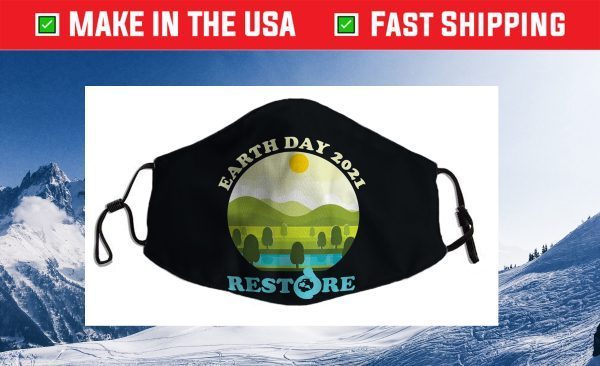 Earth Day 2021 Restore Earth Save the Planet Apr 22 Cloth Face Mask