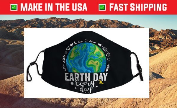 Earth Day Every Day 2021 Save The Planet Nature Environment Cloth Face Mask