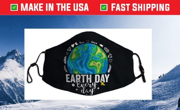 Earth Day Every Day 2021 Save The Planet Nature Environment Cloth Face Mask