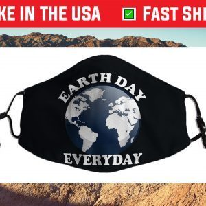 Earth Day Everyday - Earth Day 2021 Cloth Face Mask