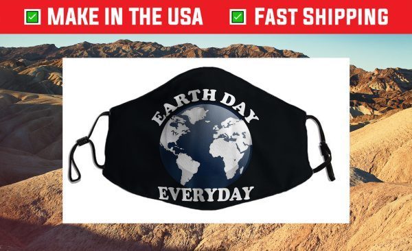 Earth Day Everyday - Earth Day 2021 Cloth Face Mask