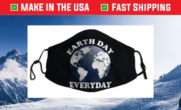 Earth Day Everyday - Earth Day 2021 Cloth Face Mask