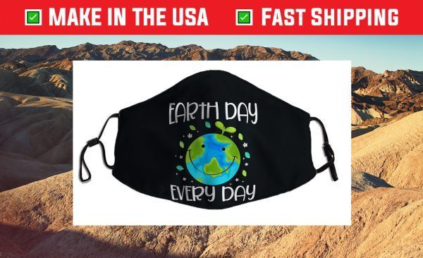 Earth Day Everyday Earth Day For Kids Students 2021 Cloth Face Mask