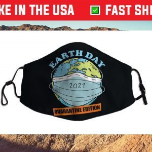 Earth Day Quarantine Edition - Earth Day 2021 Face Mask Made In Usa