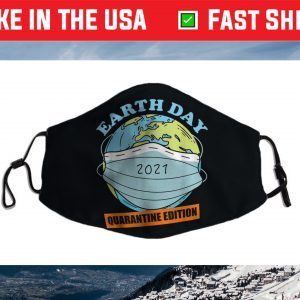 Earth Day Quarantine Edition - Earth Day 2021 Face Mask Made In Usa