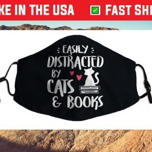 Easily Distracted by Cats and Books - Cat & Book Lover Cloth Face Mask