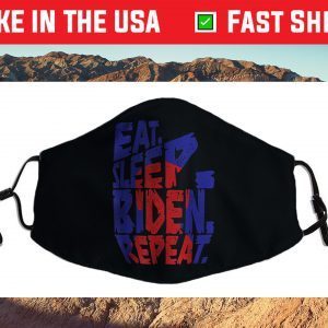 Eat Sleep Biden Repeat Cloth Face Mask