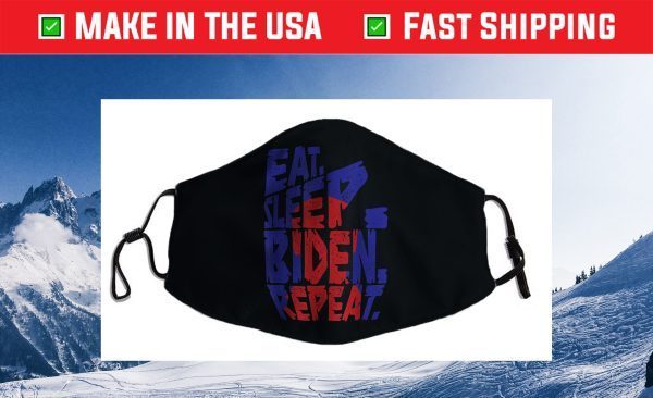 Eat Sleep Biden Repeat Cloth Face Mask