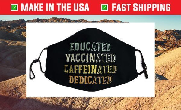 Educated Vaccinated Caffeinated Dedicated Nurse Us 2021 Face Mask