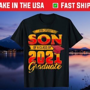 Family Graduate Matching Proud Son Class 2021 Grad Dad Mom Gift T-Shirt