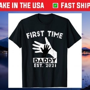 First Time Daddy New Dad Est 2021 Fathers Day Gift T-Shirt