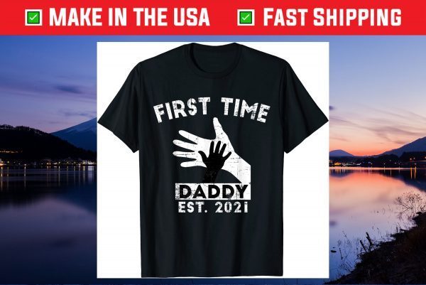 First Time Daddy New Dad Est 2021 Fathers Day Gift T-Shirt