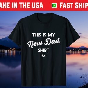 First Time Father Gifts Expecting This Is My New Dad Unisex T-Shirt