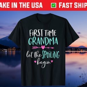 First Time Grandma Let the Spoiling Begin New 1st Time Gift T-Shirts