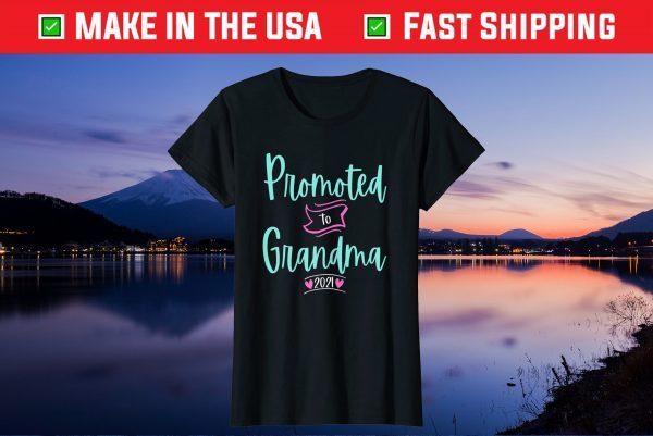 First Time Grandma Promoted to Grandma 2021 New 1st Gift T-Shirt