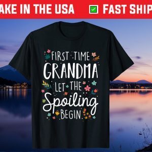 First Time Grandma let the Spoiling Begin - Grandmother Us 2021 T-Shirt