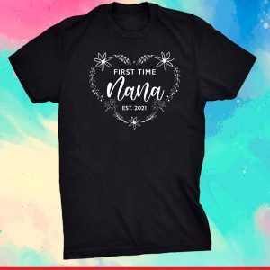 First Time Nana Est 2021 Mothers Day Unisex T-Shirt