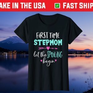 First Time Stepmom Let The Spoiling Begin Blessed Stepmom Classic T-Shirt