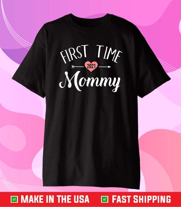 First time mommy 2021 new mom Classic T-Shirt