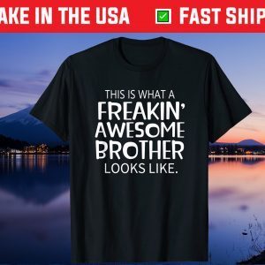 Freakin' Awesome Brother Looks Like Unisex T-Shirt