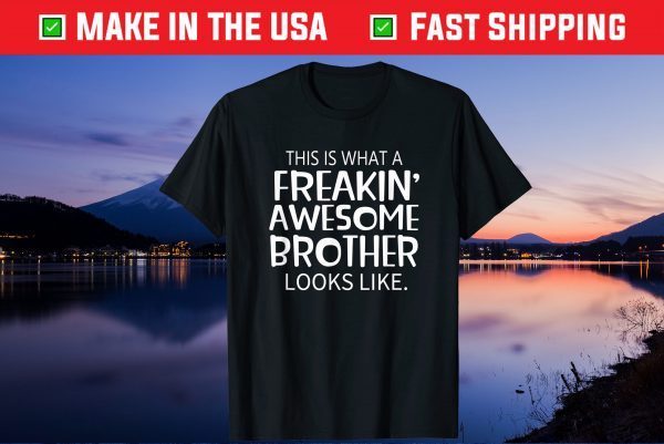 Freakin' Awesome Brother Looks Like Unisex T-Shirt