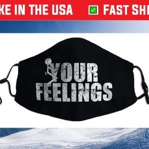 Fuck Your Feelings - Screw your feelings - vulgar funny For Sale Face Mask