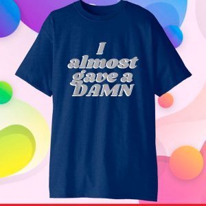 Funny Humor I Almost Gave a Damn Joke Graphic Classic T-Shirt