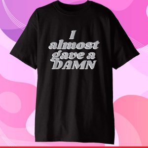 Funny Humor I Almost Gave a Damn Joke Graphic Classic T-Shirt