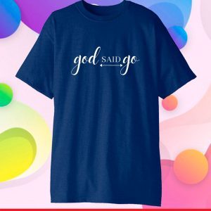 GOD SAID GO Classic T-Shirt