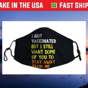 Got Vaccinated Funny Vaccine Humor Joke Social Distancing Face Mask For Sale