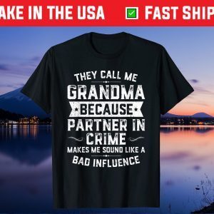 Grandma Gifts They Call Me Grandma Because Partner In Crime Gift T-Shirt