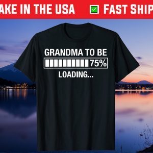 Grandma To Be Loading Mother's Day Funny Classic T-Shirt