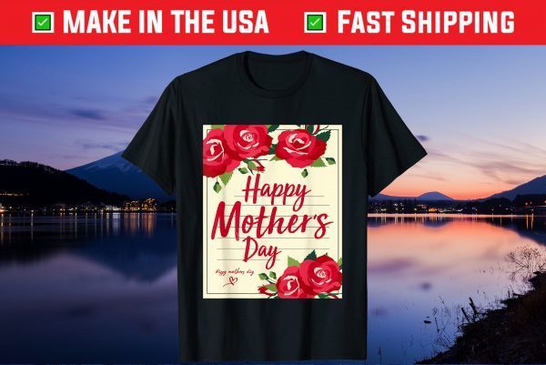 Happy Mother's Day 2021 For Mom And Funny Mother's Day 2021 Gift T-Shirt