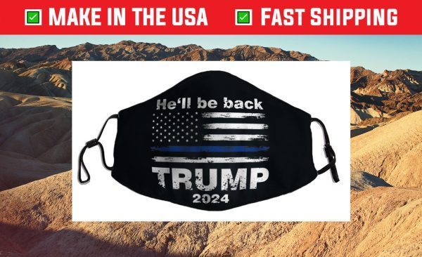 He’ll Be Back Trump 2024 Filter Face Mask