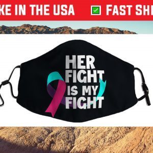 Her Fight Is My Fight Thyroid Cancer Support Thyroid Cancer Cloth Face Mask