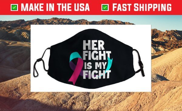 Her Fight Is My Fight Thyroid Cancer Support Thyroid Cancer Cloth Face Mask