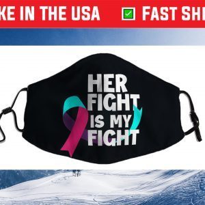 Her Fight Is My Fight Thyroid Cancer Support Thyroid Cancer Cloth Face Mask