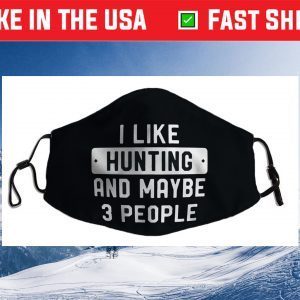 I Like Hunting And Beer And Maybe 3 People Funny Hunter Cloth Face Mask