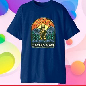 I Stand Alone Standing Bear Introvert Live With Yourself Gift T-Shirt