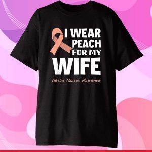 I Wear Peach For My Wife Uterine Cancer Awareness Classic T-Shirt