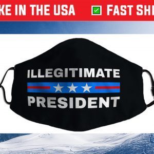 Illegitimate President Filter Face Mask