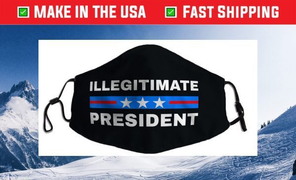 Illegitimate President Filter Face Mask