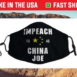 Impeach 46 Joe Biden - Anti Beijing Biden China Cloth Face Mask