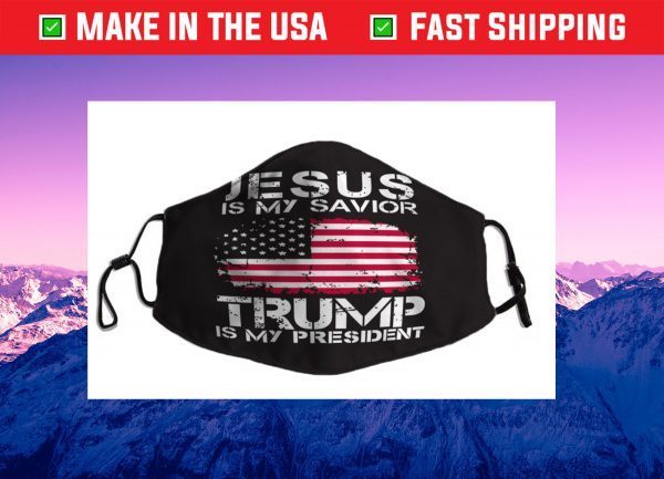 Jesus Is My Savior Trump is my president US Flag Face Mask